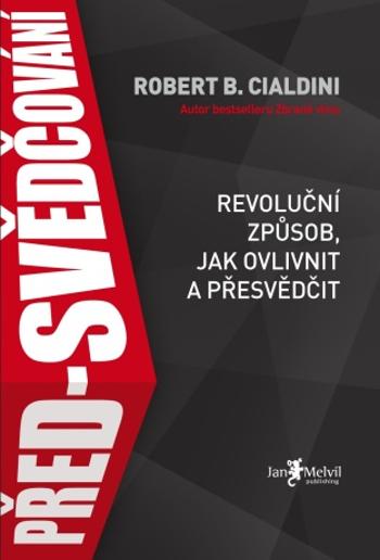 Před-svědčování - Robert B. Cialdini - e-kniha