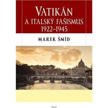 Vatikán a italský fašismus 1922-1945 (978-80-7553-523-8)