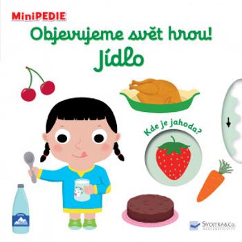 MiniPEDIE Objevujeme svět hrou! Jídlo - Nathalie Choux