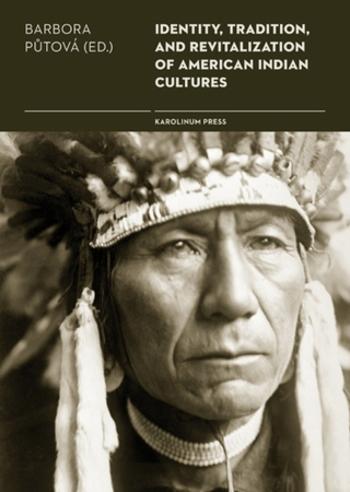 Identity, Tradition and Revitalisation of American Indian Culture - Barbora Půtová - e-kniha