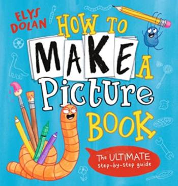 How to Make a Picture Book - Elys Dolan