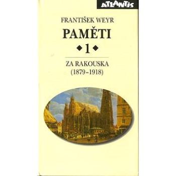 Paměti 1 Za Rakouska (1879-1918) (80-7108-193-0)