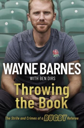 Throwing the Book - Ben Dirs, Wayne Barnes