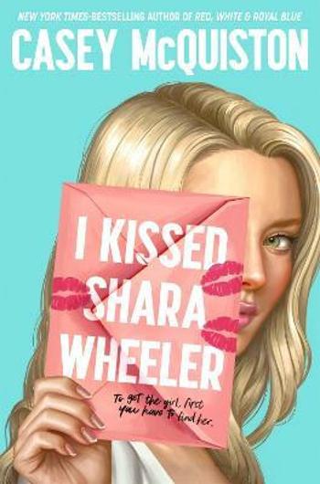 I Kissed Shara Wheeler (Defekt) - Casey McQuistonová