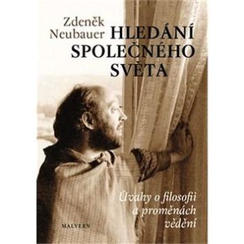 Hledání společného světa: Úvahy o filosofii a proměnách vědomí (978-80-7530-071-3)