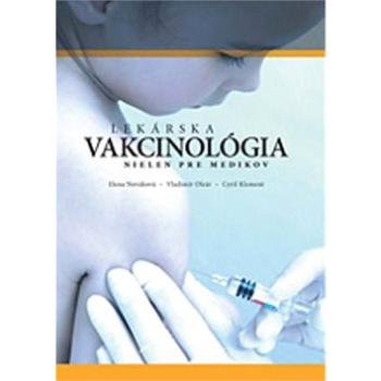 Lekárska vakcinológia: nielen pre medikov (978-80-89057-18-4)