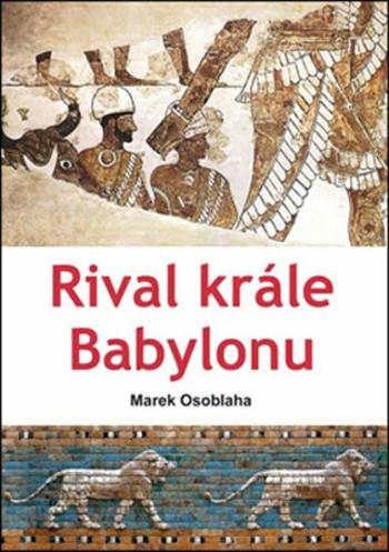 Rival krále Babylonu - Marek Osoblaha