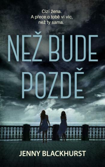 Než bude pozdě - Jenny Blackhurst