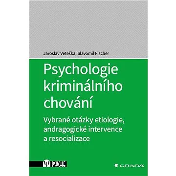 Psychologie kriminálního chování (978-80-271-0731-5)