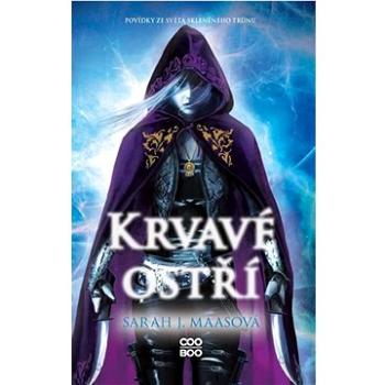 Krvavé ostří: Povídky ze světa Skleněného trůnu (978-80-7661-444-4)