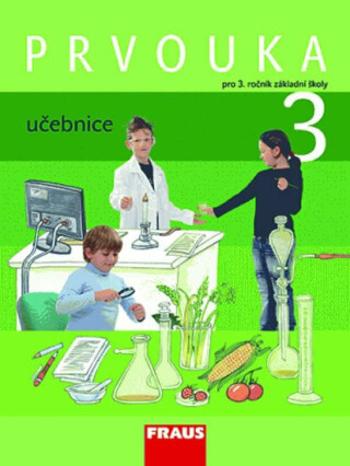 Prvouka 3 pro ZŠ - učebnice - Iva Frýzová, Michaela Dvořáková, Jana Stará