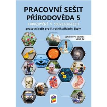 Přírodověda 5 Pracovní sešit pro 5. ročník základní školy: Porozumění v souvislostech (978-80-7600-328-6)