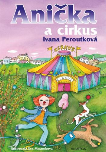 Anička a cirkus - Ivana Peroutková