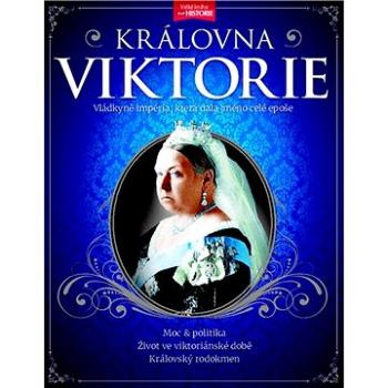 Královna Viktorie: Vládkyně britského impéria, která dala jméno celé epoše! (978-80-7525-360-6)