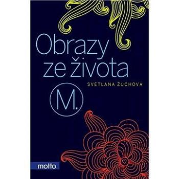 Obrazy ze života M. (978-80-267-0655-7)