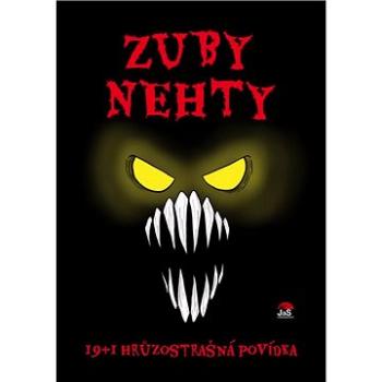 Zuby nehty: 19+1 hrůzostrašná povídka (978-80-87654-28-6)