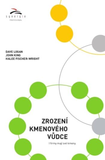 Zrození kmenového vůdce - John King, Dave Logan, Halee Fischer-Wright - e-kniha