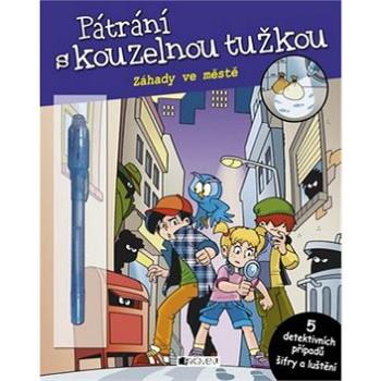 Pátrání s kouzelnou tužkou Záhady ve městě: 5 detektivních případů šifry a luštění (978-80-253-2799-9)