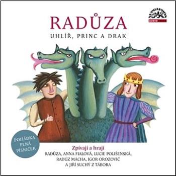 Radůza Uhlíř, princ a drak: Pohádka plná písniček (099-92-564-6127-0)