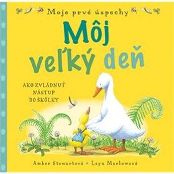 Môj veľký deň: Ako zvládnuť nástup do škôlky (978-80-8142-842-5)