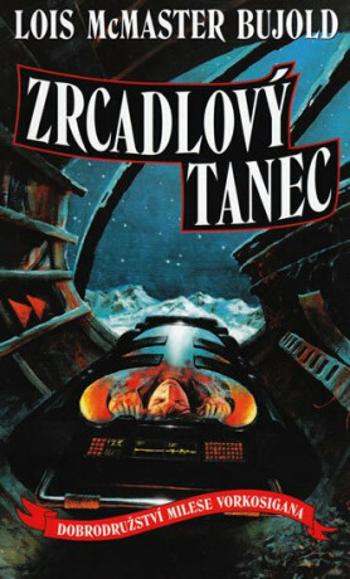 Vorkosigan 6 - Zrcadlový tanec - Lois McMaster Bujold