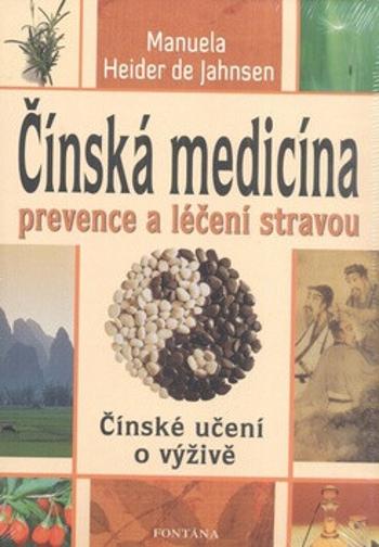 Čínská medicína prevence a léčení stravou - Heider de Jahnsen Manuela