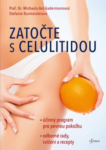 Zatočte s celulitidou - Michaela Axt-Gadermannová, Stefanie Burmeisterová