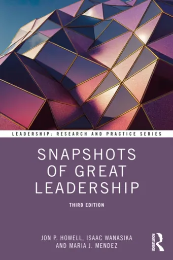 Snapshots of Great Leadership - Isaac  Wanasika, Maria J. Mendez, Jon P.  Howell