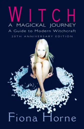 Witch: a Magickal Journey - Fiona Horne