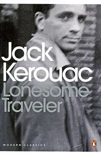 Lonesome Traveler - Jack Kerouac