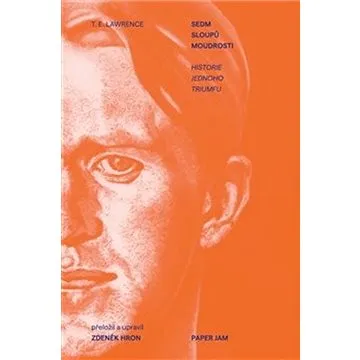 Sedm sloupů moudrosti: Historie jednoho triumfu (978-80-88372-05-9)
