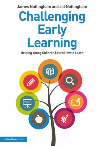 Challenging Early Learning - James Nottingham, Jill Nottingham