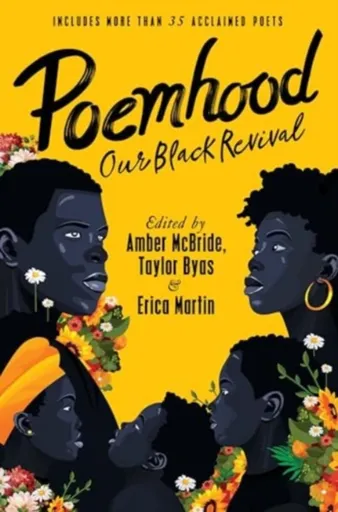 Poemhood: Our Black Revival - Taylor Byas, Amber McBride, Erica Martin