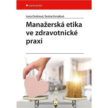 Manažerská etika ve zdravotnické praxi (978-80-271-1728-4)