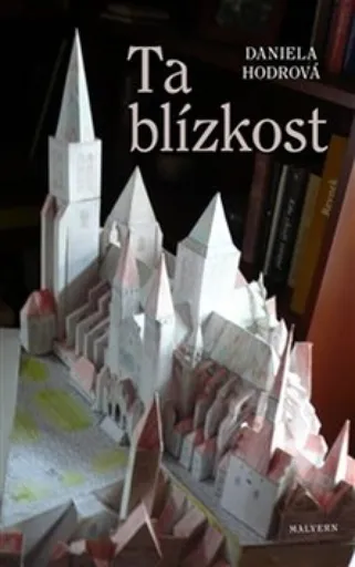 Ta blízkost - Daniela Hodrová