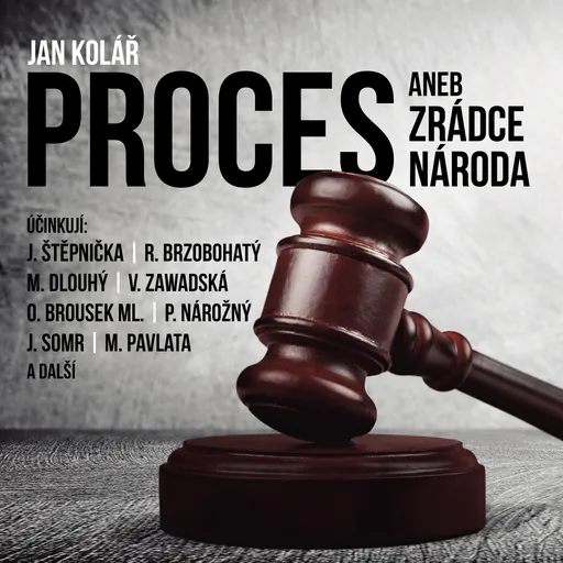 Proces aneb Zrádce národa - Jan Kolář - audiokniha