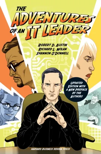 The Adventures of an IT Leader, Updated Edition with a New Preface by the Authors - Richard L. Nolan, Shannon O'Donnell, Robert D. Austin