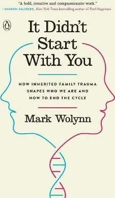 It Didn't Start With You - Mark Wolynn