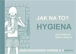 Jak na to? - Hygiena - Hana Zobačová, Tereza Lukešová