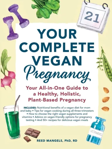 Your Complete Vegan Pregnancy - Reed Mangels