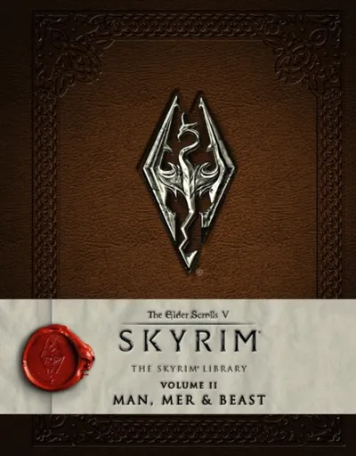 The Elder Scrolls V: Skyrim - The Skyrim Library, Vol. II: Man, Mer, and Beast - Bethesda Softworks