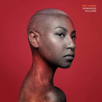 Dominique Fils-Aimé - Stay Tuned! (CD)
