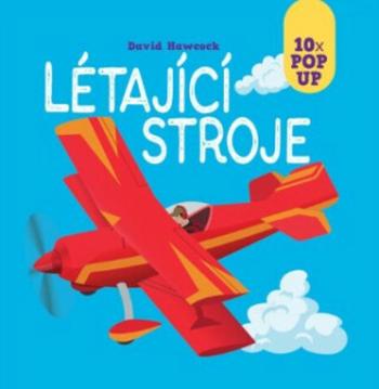 Létající stroje 10x POP UP - David Hawcock