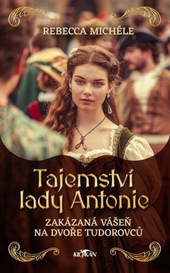 Tajemství Lady Antonie - Rebecca Michéle