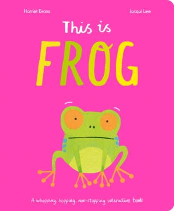 This Is Frog - Harriet Evans, Jacqui Lee