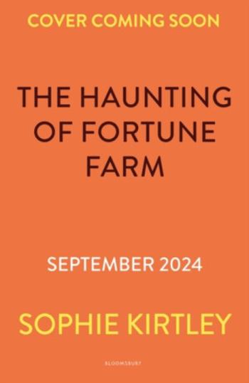 The Haunting of Fortune Farm - Sophie Kirtley