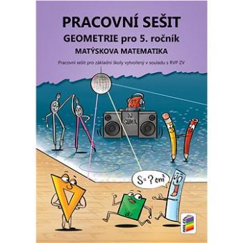 Geometrie pro 5. ročník Pracovní sešit: Matýskova matematika (978-80-7600-360-6)