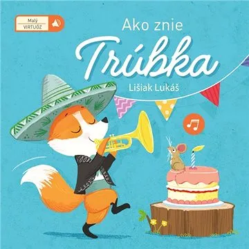 Ako znie trúbka: Lišiak Lukáš (9789463996358)