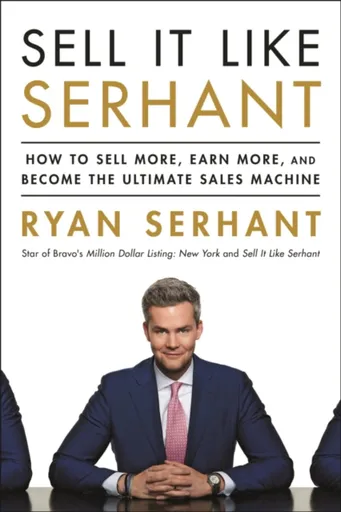 Sell It Like Serhant - Ryan Serhant