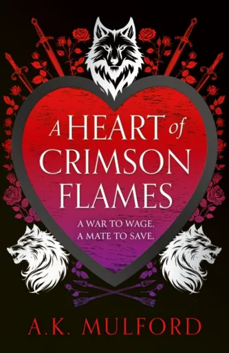 A Heart of Crimson Flames - A.K. Mulford